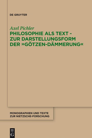 Philosophie als Text – Zur Darstellungsform der "Götzen-Dämmerung"