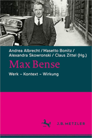 Max Bense. Werk – Kontext – Wirkung