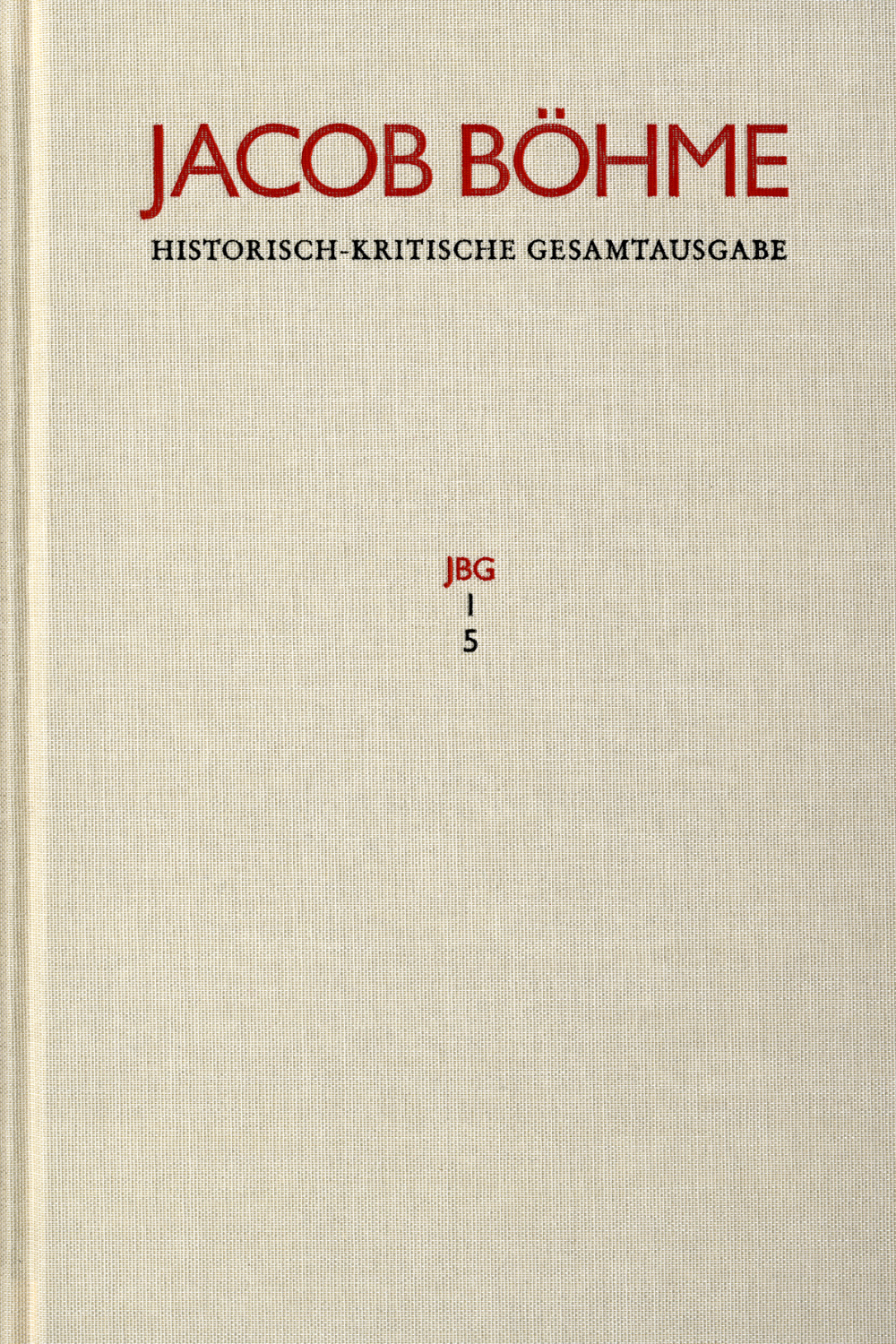 Jacob Böhme: Band I,5: ›Ein gründlicher Bericht von dem irdischen Mysterio und dann von dem himmlischen Mysterio‹ (1620)