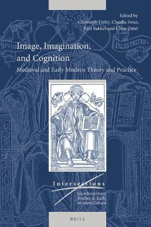 Image, Imagination and Cognition: Medieval and Early Modern Theory and Practice