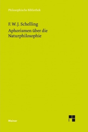 Friedrich Wilhelm Joseph Schelling: Aphorismen über die Naturphilosophie